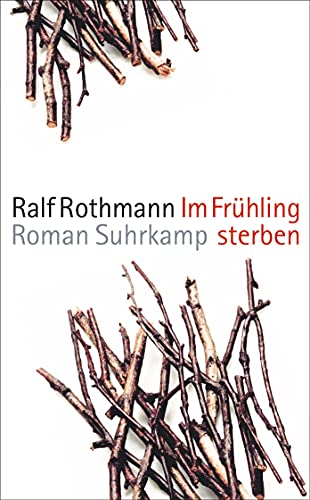 Im Frühling sterben: Roman (suhrkamp taschenbuch) von Suhrkamp Verlag AG